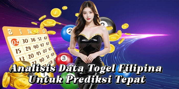 Analisis Data Togel Filipina Untuk Prediksi Tepat